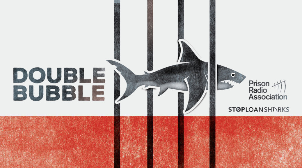 DOUBLE BUBBLE podcast out now Prison Radio Association